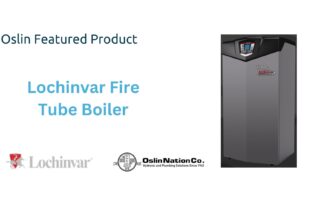 The Oslin Featured Product for this blog is the Lochinvar Fire Tube Boiler, featuring the fire tube boiler, as well as the Lochinvar and Oslin Nation Company's logos.