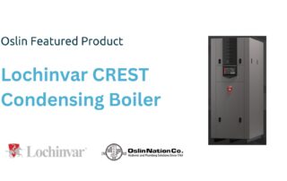 The Oslin Featured Product is Lochinvar CREST Condensing Boiler, with a photo of the boiler, and logos for both Lochinvar and Oslin Nation Co.